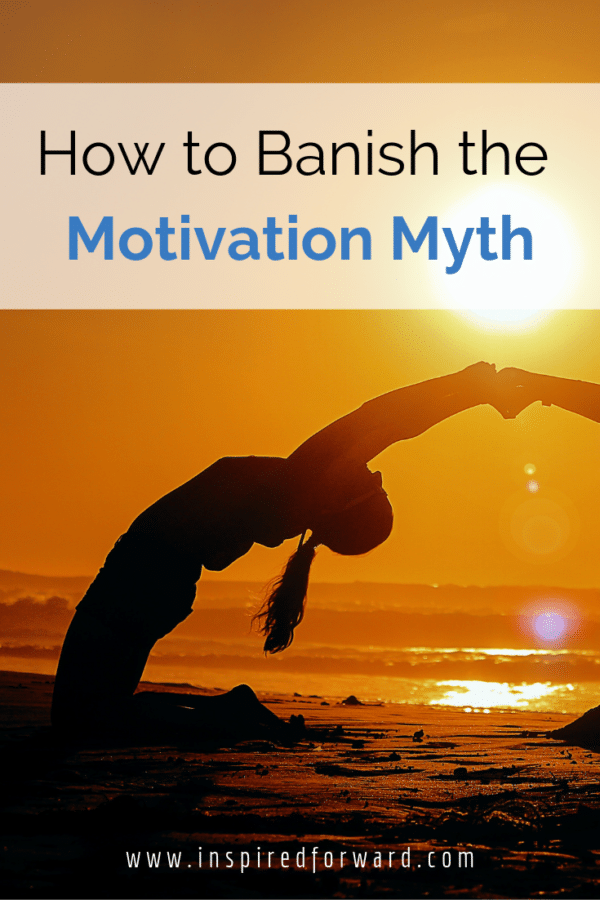 motivation myth pinterest Ever wonder why you stop doing things when you don't feel like doing them? You've been suckered by the motivation myth! What can you do to combat it?
