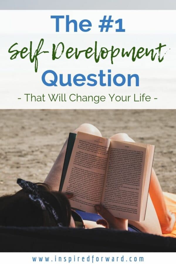 self-development-question-pinterest Are you overwhelmed by long lists of self-development questions that will take ages to work through? Ask yourself this one question instead.
