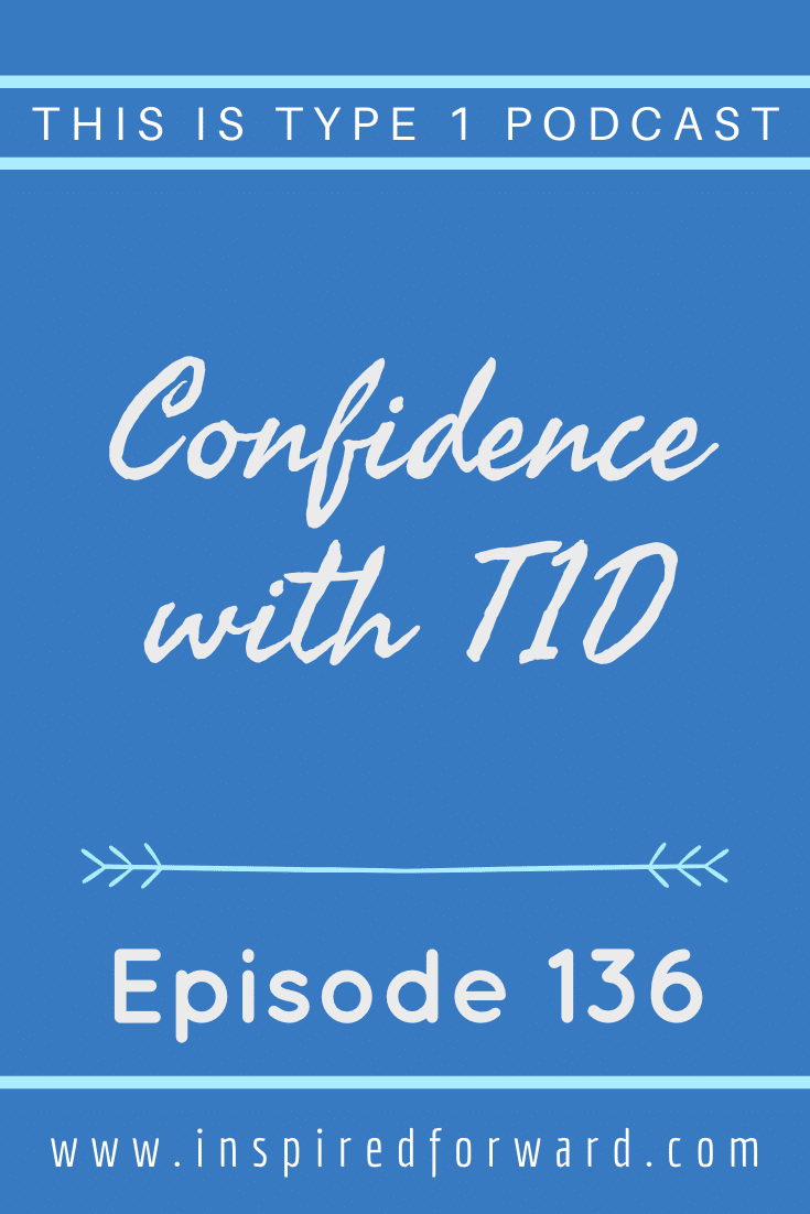 Learn how to build self-confidence with T1D to handle anything it throws at you.