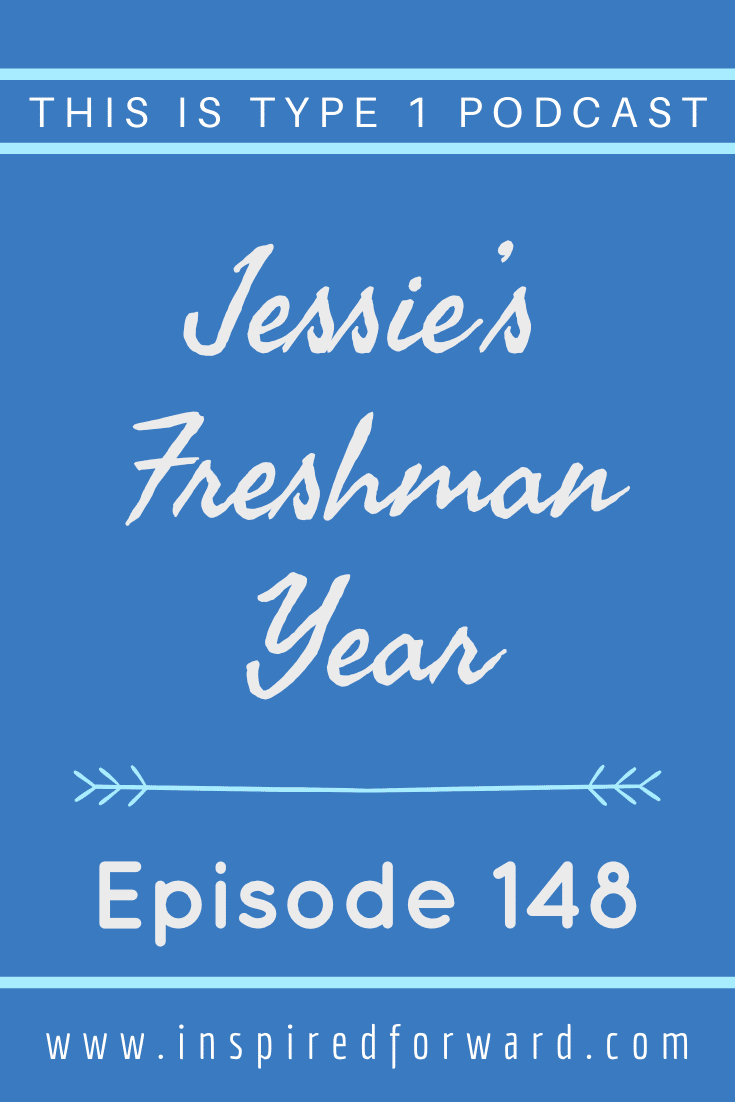 episode-148-jessie's-first-year-in-college-pin Jessie shares lessons learned from her first year in college both from a life perspective and a type 1 diabetes perspective.