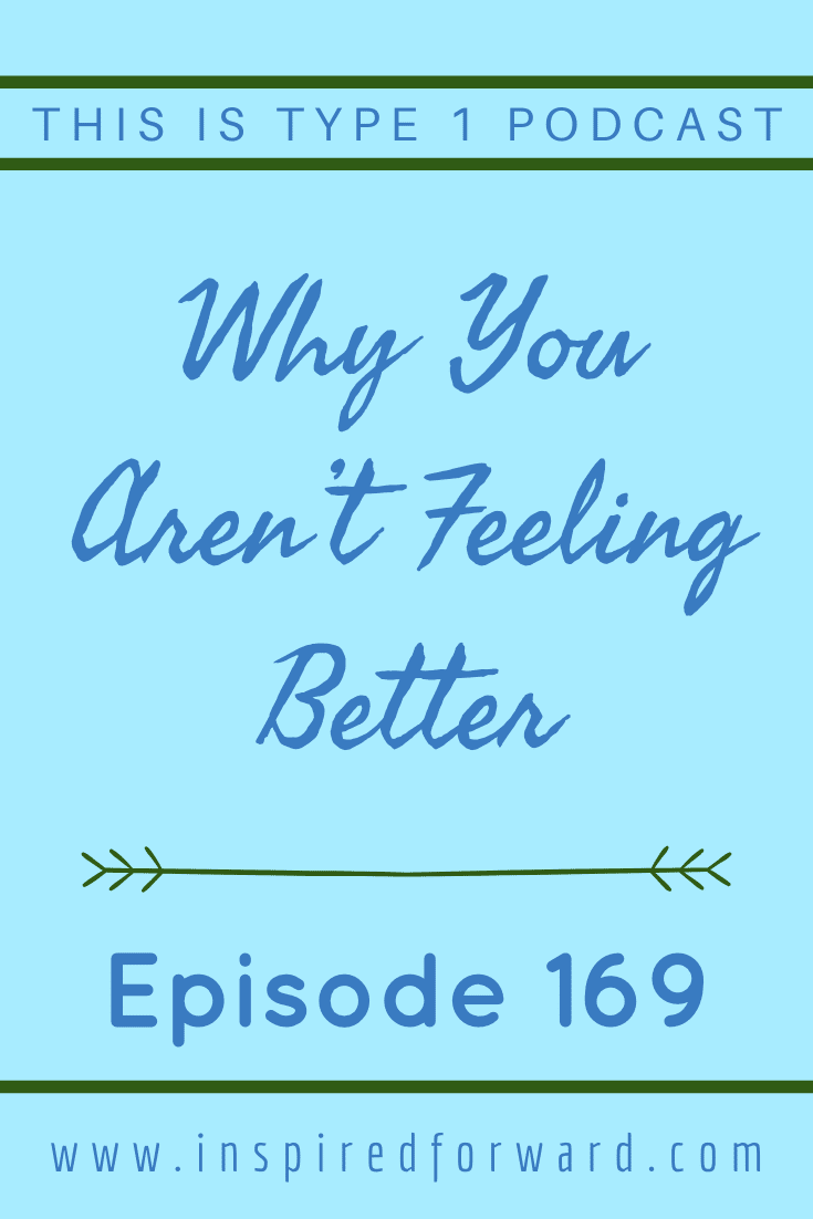Are you wondering why you're not feeling better emotionally with type 1 diabetes? Listen in for the reason and 3 things you can do today to change that.