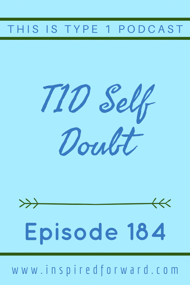 Learn more about T1D self doubt and how to manage it.