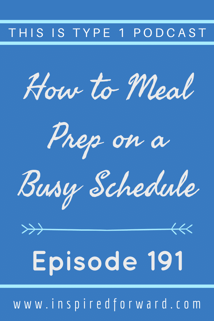 Learn how to meal prep T1D-friendly foods when you've got a busy schedule.